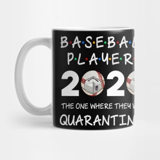 Baseball Players The One Where They Were Quarantined 2020 Mug